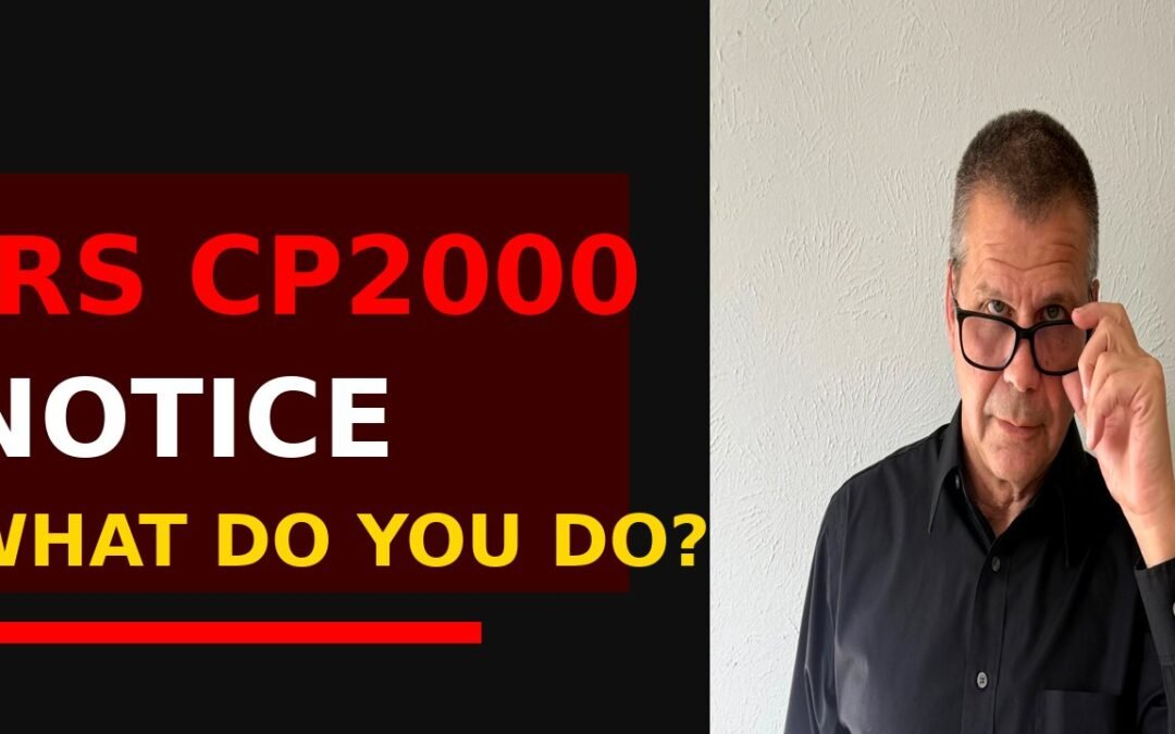 Important: What to Do If You Receive an IRS CP2000 Notice