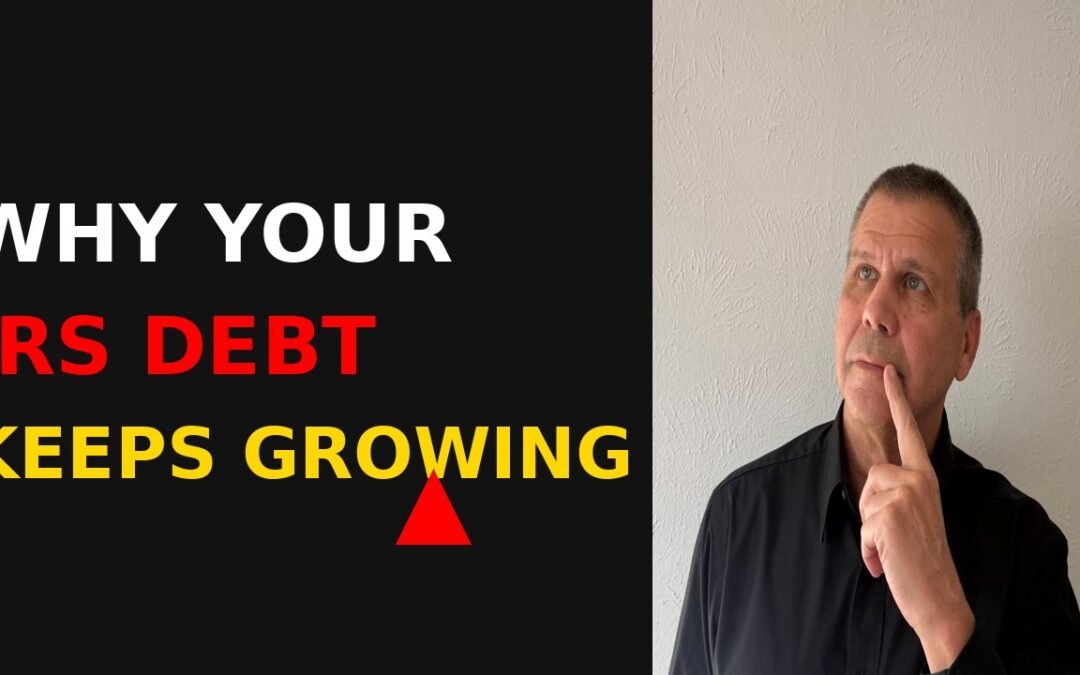 IRS Penalties Explained: Why Your Tax Debt Keeps Growing