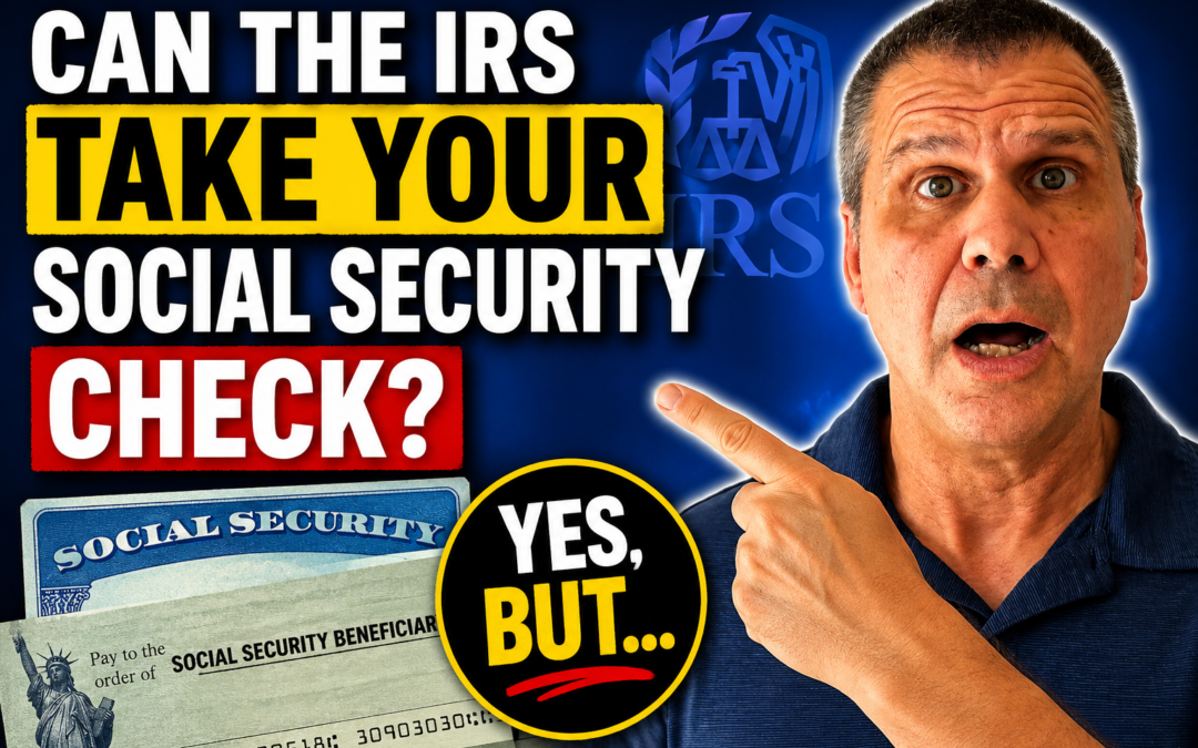 Can the IRS Levy Your Social Security Benefits? What Every Retiree Should Know
